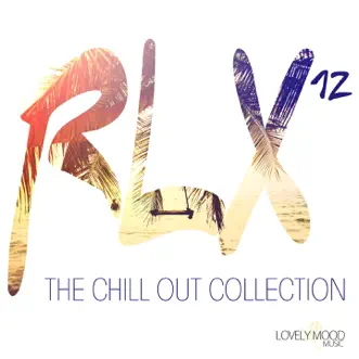 RLX #12 - The Chill Out Collection by Various Artists album reviews, ratings, credits