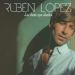 Los Besos Que Duelen - Single - Rubén López