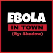 Ebola in Town artwork