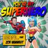 Stream & download You're My Superhero (feat. Zoe VanWest) - Single