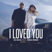 I Loved You (feat. Irina Rimes) [Radio Edit] artwork