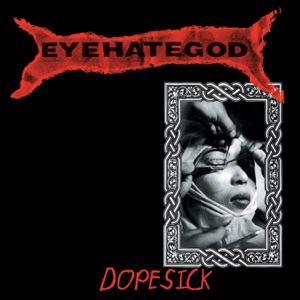 Dopesick (Reissue)