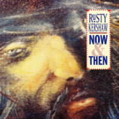 Now and Then - Rusty Kershaw