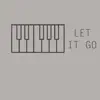 Let It Go (Originally Performed by James Bay) [Piano Karaoke Version] - Single album lyrics, reviews, download