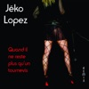 Jéko Lopez - Quand il ne reste plus qu'un tournevis