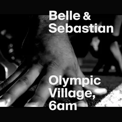 Olympic Village, 6AM - Single - Belle and Sebastian