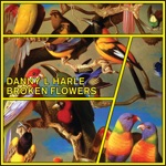 Danny L Harle - Broken Flowers