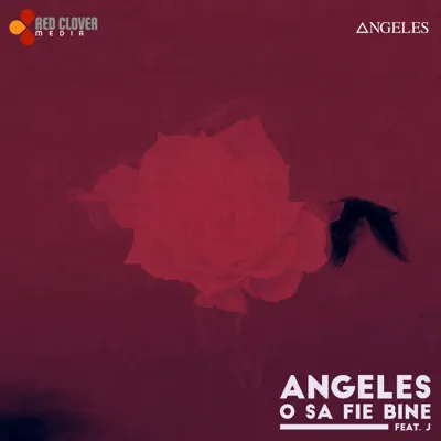 O Sa Fie Bine (feat. J) - Single - Ángeles