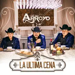La Última Cena - Los del Arroyo