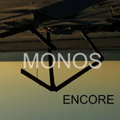 Encore - Monos Encore - Monos