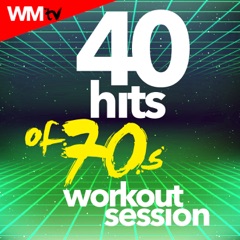 40 Hits of 70s: Workout Session (128 - 160 BPM Remixes)
