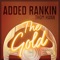 The Gold (feat. Thom Hanx) - Added Rankin lyrics