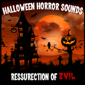 Halloween Horror Sounds: Resurrection of Evil - Alex Khaskin