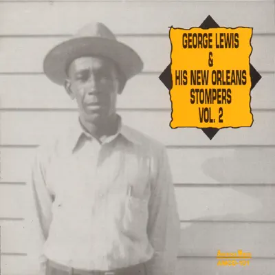 George Lewis and His New Orleans Stompers, Vol. 2 (feat. Avery "Kid" Howard, Jim Robinson, Lawrence Marrero, Chester Zardis & Edgar Mosley) - George Lewis George Lewis and His New Orleans Stompers, Vol. 2 (feat. Avery "Kid" Howard, Jim Robinson, Lawrence Marrero, Chester Zardis & Edgar Mosley) - George Lewis