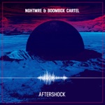 Aftershock by NGHTMRE & Boombox Cartel