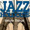 Simple Things - Single album lyrics, reviews, download