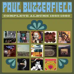 Complete Albums 1965-1980 - The Paul Butterfield Blues Band