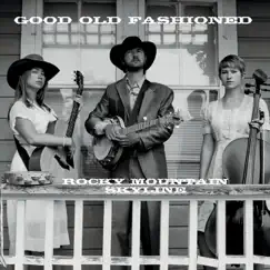 Rocky Mountain Skyline - EP by Good Old Fashioned album reviews, ratings, credits
