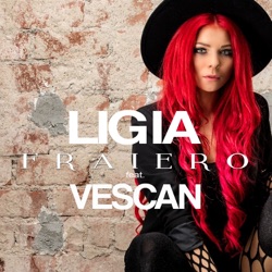 Ligia - Fraiero (feat. Vescan)