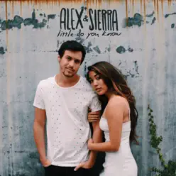 Little Do You Know - Single - Alex & Sierra