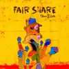 Fair Share - Single album lyrics, reviews, download