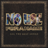 No Use for a Name - All the Best Songs (Reissue) artwork