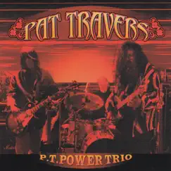 P.T. Power Trio by Pat Travers album reviews, ratings, credits