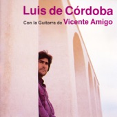 Luis de Córdoba Con la Guitarra de Vicente Amigo (feat. Vicente Amigo) artwork