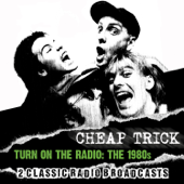 Turn on the Radio: The 1980s - Cheap Trick