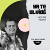 Ya Te Olvidé by Tony Rosado (House Remix) - Single, 2024