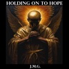 John M. Gunn - Holding on to hope