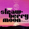 Strawberry Moon (feat. Sharon Van Etten) - Single