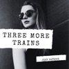 Three More Trains - Single