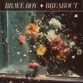 BRAVE BOY - Breakout