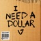 I Need A Dollar cover