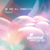 We Are All Connected - EP