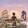 Waking Up In Rome - Single