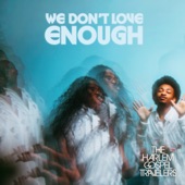 We Don't Love Enough - Single