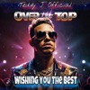 Teddy J Official - Wishing You The Best