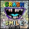 Crash & Smile in Dada Land - May