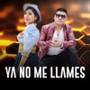 Ya No Me Llames - Single