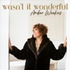 Wasn't It Wonderful - Single