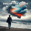 Dibujar Con Sueños - Single