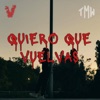 Quiero Que Vuelvas - Single