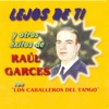 Lejos de Ti y Otros Éxitos de Raúl Garces