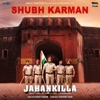 Shubh Karman (Original Motion Picture Soundtrack from "Jahankilla") - Single