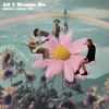 All I Wanna Do - Single