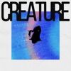 Creature - Single