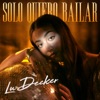 Solo Quiero Bailar - Single