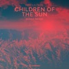 Children of the Sun (Boiga Remix) - Single